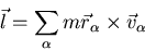 \begin{displaymath}\vec{l}=\sum_\alpha m\vec{r}_\alpha\times\vec{v}_\alpha\end{displaymath}