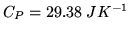 $C_P=29.38\; J K^{-1}$