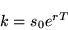 \begin{displaymath}\large {k=s_{0} e^{rT}}
\end{displaymath}