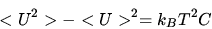 \begin{displaymath}<U^2>-<U>^2=k_BT^2C\end{displaymath}