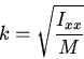 \begin{displaymath}k=\sqrt{\frac{I_{xx}}{M}}\end{displaymath}