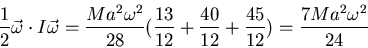 \begin{displaymath}\frac{1}{2}\vec\omega\cdot I\vec\omega=\frac{Ma^2\omega^2}{28...
...13}{12}+\frac{40}{12}+\frac{45}{12})=
\frac{7Ma^2\omega^2}{24}\end{displaymath}