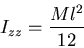 \begin{displaymath}I_{zz}=\frac{M\l ^2}{12}\end{displaymath}